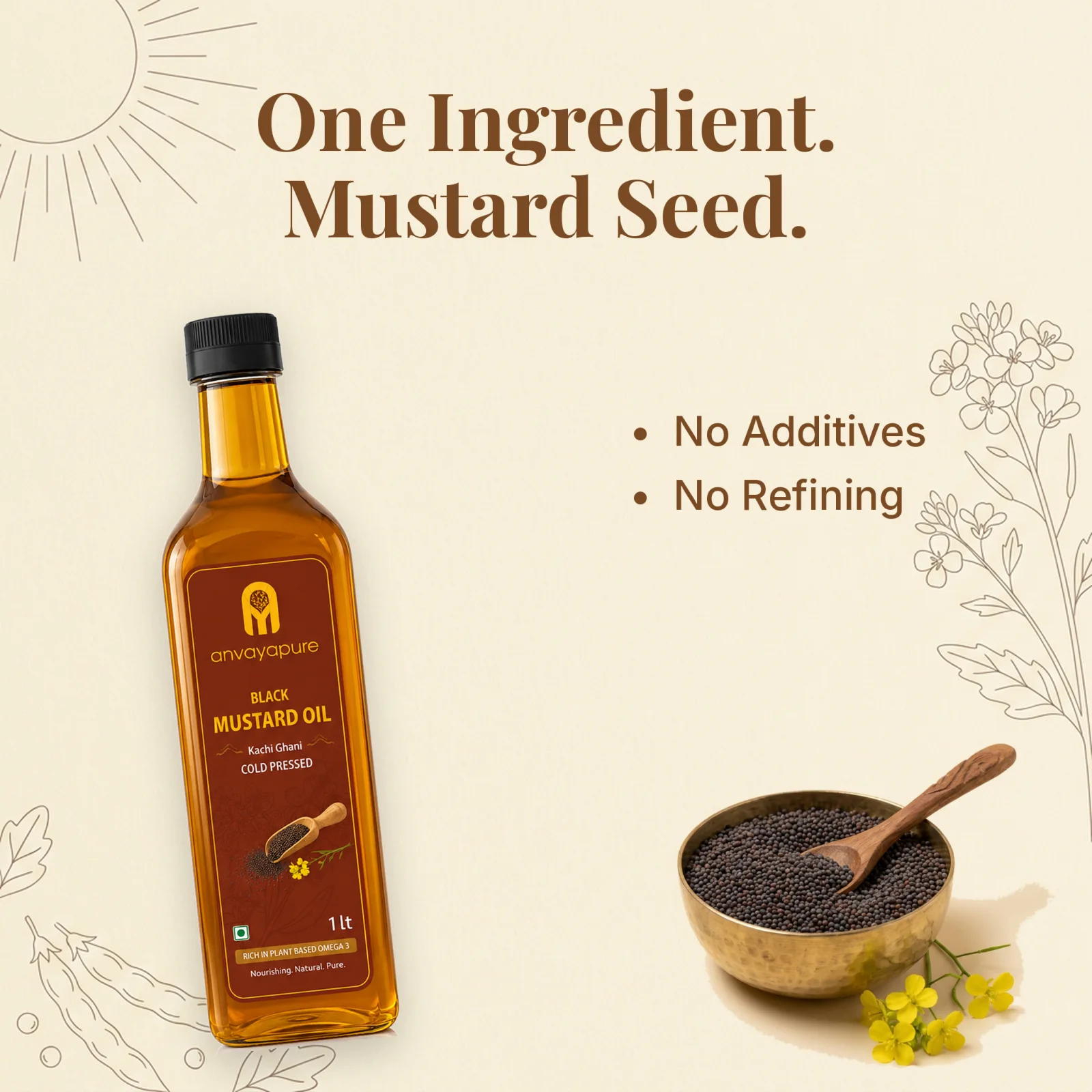 One ingredient, mustard seed. No additives, no refining. The Anvayapure Black Mustard Oil bottle beside a brass bowl of mustard seed