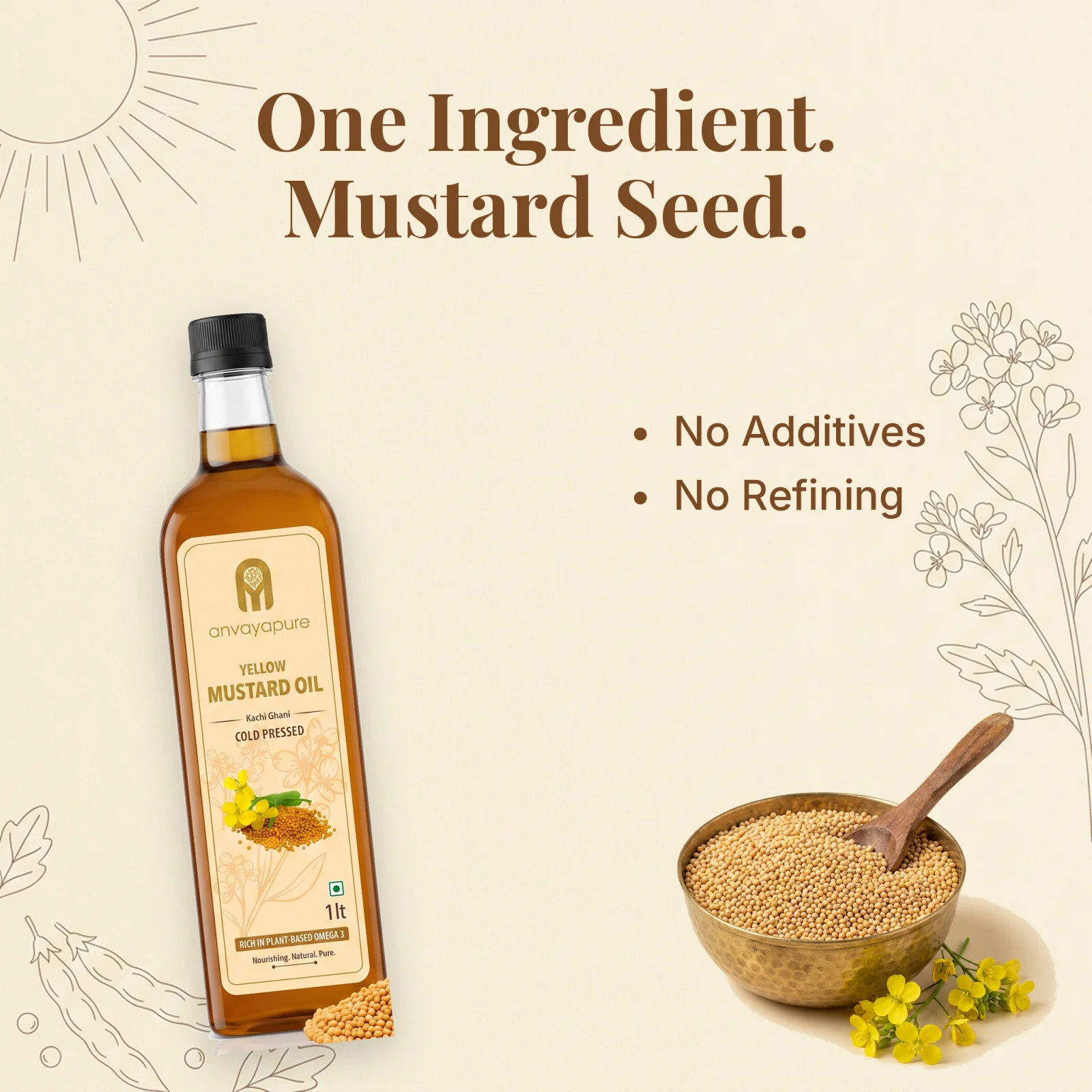 One ingredient, mustard seed. No additives, no refining. The Anvayapure Yellow Mustard Oil bottle beside a brass bowl of mustard seed